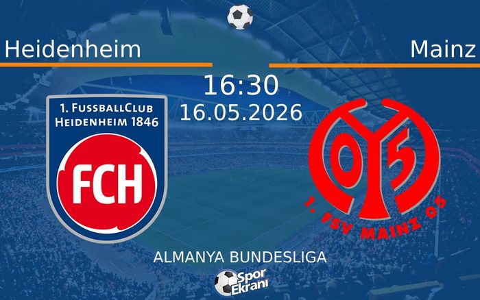 16 Mayıs 2026 Heidenheim vs Mainz maçı Hangi Kanalda Saat Kaçta Yayınlanacak? 16 Mayıs 2026 Heidenheim vs Mainz maçı Hangi Kanalda Saat Kaçta Yayınlanacak?