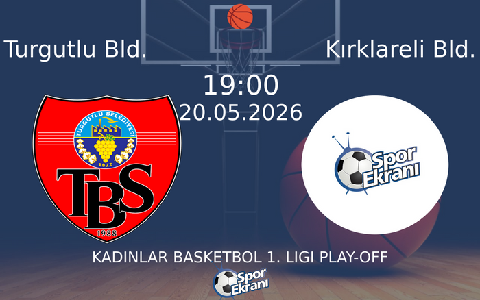 20 Mayıs 2026 Turgutlu Bld. vs Kırklareli Bld. maçı Hangi Kanalda Saat Kaçta Yayınlanacak?