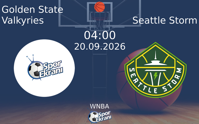 20 Eylül 2026 Golden State Valkyries vs Seattle Storm maçı Hangi Kanalda Saat Kaçta Yayınlanacak? 20 Eylül 2026 Golden State Valkyries vs Seattle Storm maçı Hangi Kanalda Saat Kaçta Yayınlanacak?