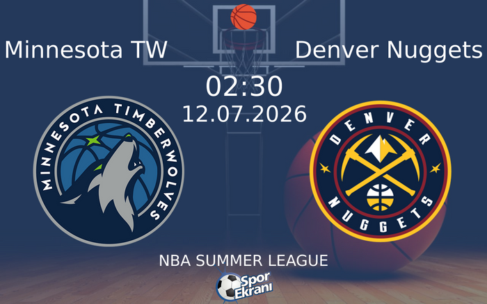 12 Temmuz 2026 Minnesota TW vs Denver Nuggets maçı Hangi Kanalda Saat Kaçta Yayınlanacak? 12 Temmuz 2026 Minnesota TW vs Denver Nuggets maçı Hangi Kanalda Saat Kaçta Yayınlanacak?