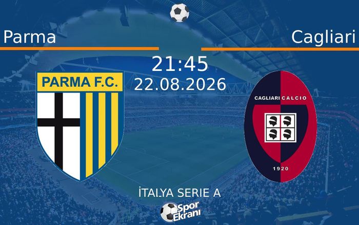 22 Ağustos 2026 Parma vs Cagliari maçı Hangi Kanalda Saat Kaçta Yayınlanacak? 22 Ağustos 2026 Parma vs Cagliari maçı Hangi Kanalda Saat Kaçta Yayınlanacak?
