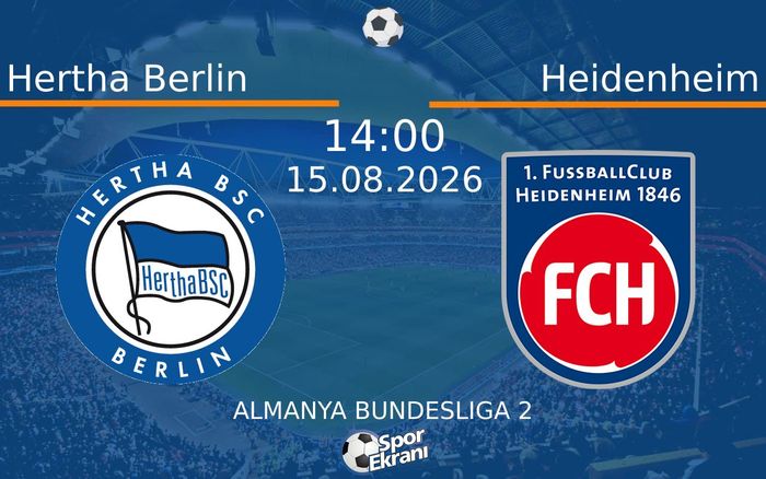 15 Ağustos 2026 Hertha Berlin vs Heidenheim maçı Hangi Kanalda Saat Kaçta Yayınlanacak? 15 Ağustos 2026 Hertha Berlin vs Heidenheim maçı Hangi Kanalda Saat Kaçta Yayınlanacak?