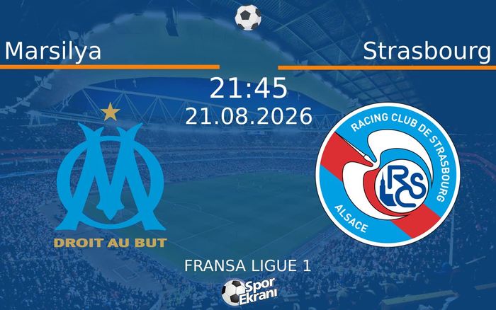 21 Ağustos 2026 Marsilya vs Strasbourg maçı Hangi Kanalda Saat Kaçta Yayınlanacak? 21 Ağustos 2026 Marsilya vs Strasbourg maçı Hangi Kanalda Saat Kaçta Yayınlanacak?