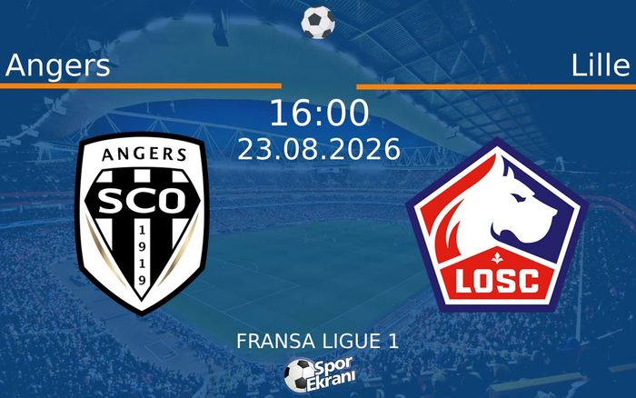 23 Ağustos 2026 Angers vs Lille maçı Hangi Kanalda Saat Kaçta Yayınlanacak?