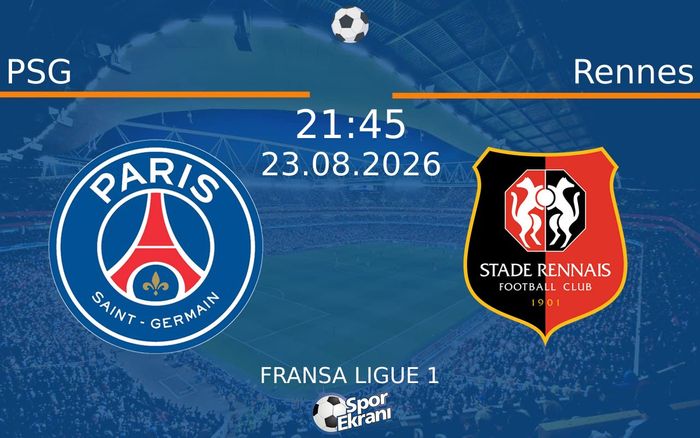 23 Ağustos 2026 PSG vs Rennes maçı Hangi Kanalda Saat Kaçta Yayınlanacak? 23 Ağustos 2026 PSG vs Rennes maçı Hangi Kanalda Saat Kaçta Yayınlanacak?