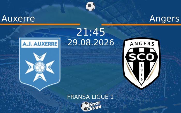 29 Ağustos 2026 Auxerre vs Angers maçı Hangi Kanalda Saat Kaçta Yayınlanacak? 29 Ağustos 2026 Auxerre vs Angers maçı Hangi Kanalda Saat Kaçta Yayınlanacak?