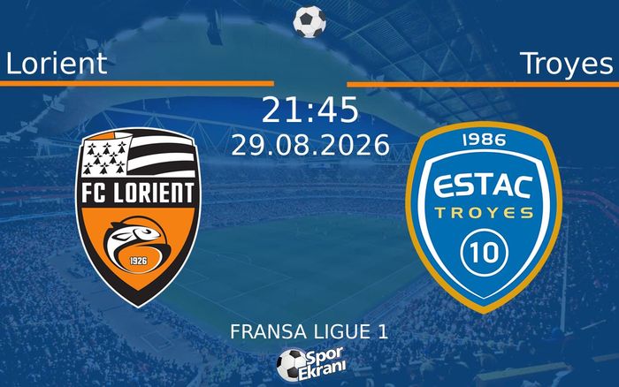 29 Ağustos 2026 Lorient vs Troyes maçı Hangi Kanalda Saat Kaçta Yayınlanacak? 29 Ağustos 2026 Lorient vs Troyes maçı Hangi Kanalda Saat Kaçta Yayınlanacak?