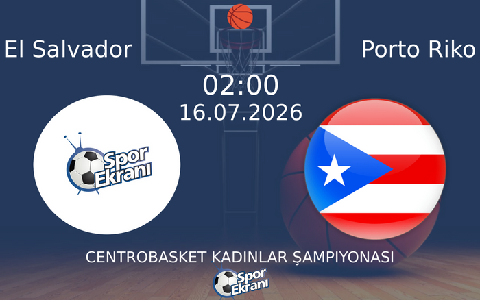 16 Temmuz 2026 El Salvador vs Porto Riko maçı Hangi Kanalda Saat Kaçta Yayınlanacak?