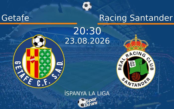 23 Ağustos 2026 Getafe vs Racing Santander maçı Hangi Kanalda Saat Kaçta Yayınlanacak? 23 Ağustos 2026 Getafe vs Racing Santander maçı Hangi Kanalda Saat Kaçta Yayınlanacak?