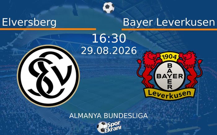 29 Ağustos 2026 Elversberg vs Bayer Leverkusen maçı Hangi Kanalda Saat Kaçta Yayınlanacak? 29 Ağustos 2026 Elversberg vs Bayer Leverkusen maçı Hangi Kanalda Saat Kaçta Yayınlanacak?