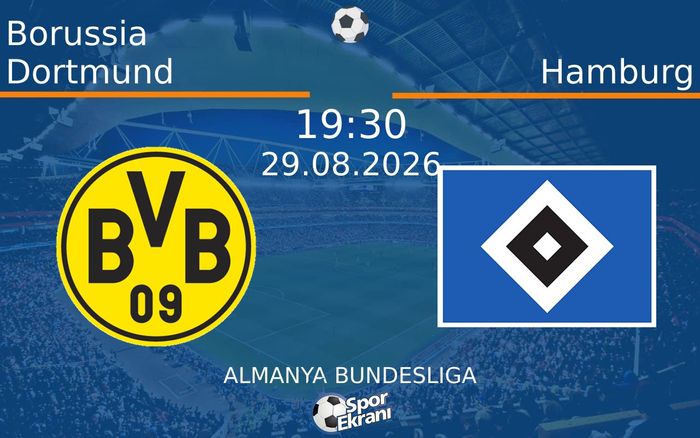 29 Ağustos 2026 Borussia Dortmund vs Hamburg maçı Hangi Kanalda Saat Kaçta Yayınlanacak? 29 Ağustos 2026 Borussia Dortmund vs Hamburg maçı Hangi Kanalda Saat Kaçta Yayınlanacak?