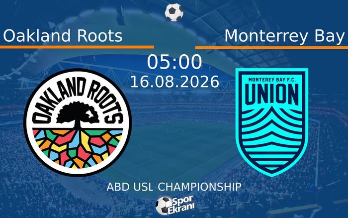 16 Ağustos 2026 Oakland Roots vs Monterrey Bay maçı Hangi Kanalda Saat Kaçta Yayınlanacak? 16 Ağustos 2026 Oakland Roots vs Monterrey Bay maçı Hangi Kanalda Saat Kaçta Yayınlanacak?