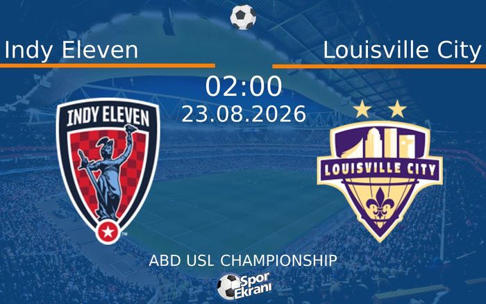 23 Ağustos 2026 Indy Eleven vs Louisville City maçı Hangi Kanalda Saat Kaçta Yayınlanacak? 23 Ağustos 2026 Indy Eleven vs Louisville City maçı Hangi Kanalda Saat Kaçta Yayınlanacak?