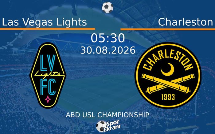 30 Ağustos 2026 Las Vegas Lights vs Charleston maçı Hangi Kanalda Saat Kaçta Yayınlanacak? 30 Ağustos 2026 Las Vegas Lights vs Charleston maçı Hangi Kanalda Saat Kaçta Yayınlanacak?