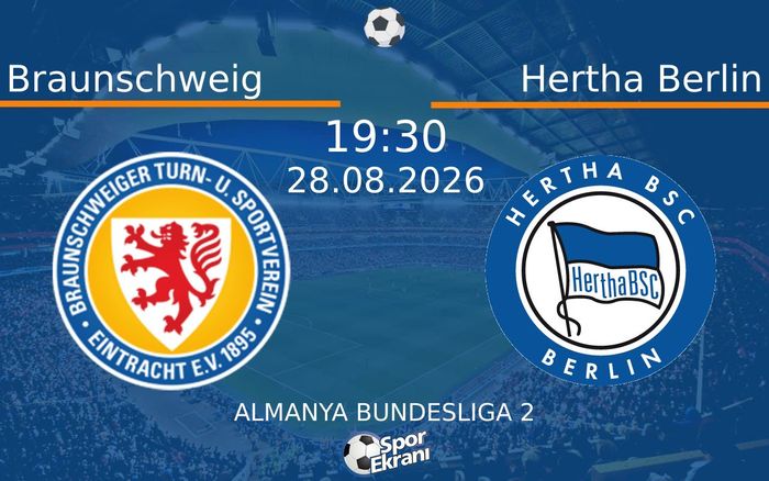 28 Ağustos 2026 Braunschweig vs Hertha Berlin maçı Hangi Kanalda Saat Kaçta Yayınlanacak?