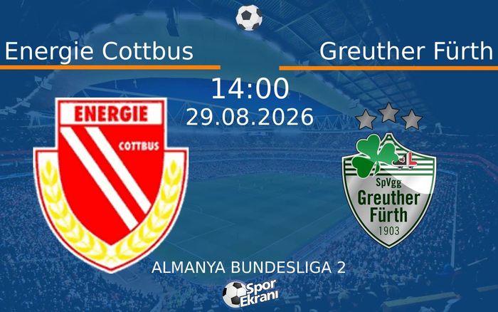 29 Ağustos 2026 Energie Cottbus vs Greuther Fürth maçı Hangi Kanalda Saat Kaçta Yayınlanacak?