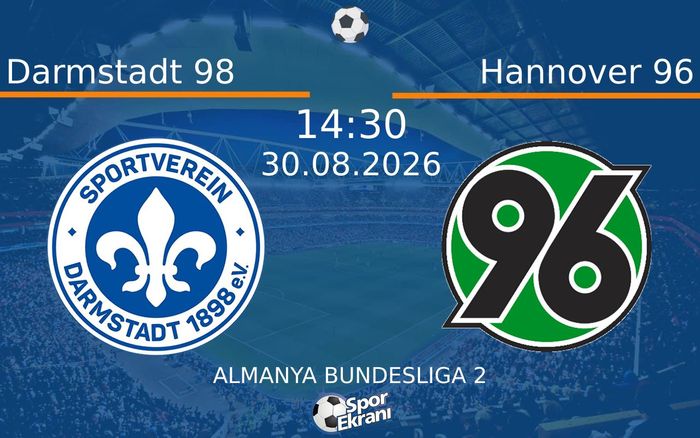 30 Ağustos 2026 Darmstadt 98 vs Hannover 96 maçı Hangi Kanalda Saat Kaçta Yayınlanacak? 30 Ağustos 2026 Darmstadt 98 vs Hannover 96 maçı Hangi Kanalda Saat Kaçta Yayınlanacak?