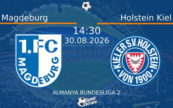 30 Ağustos 2026 Magdeburg vs Holstein Kiel maçı Hangi Kanalda Saat Kaçta Yayınlanacak? 30 Ağustos 2026 Magdeburg vs Holstein Kiel maçı Hangi Kanalda Saat Kaçta Yayınlanacak?
