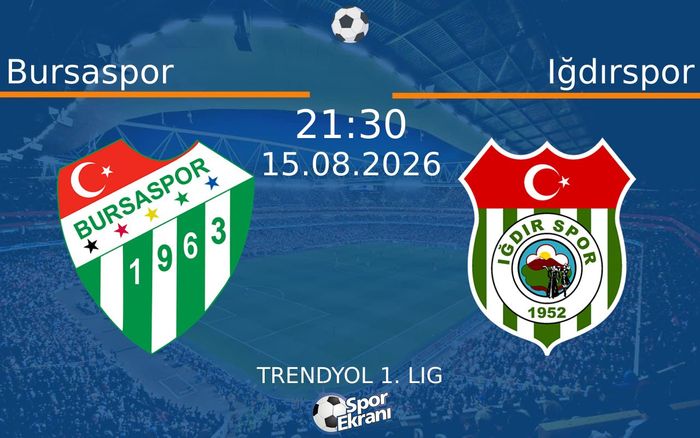 15 Ağustos 2026 Bursaspor vs Iğdırspor maçı Hangi Kanalda Saat Kaçta Yayınlanacak? 15 Ağustos 2026 Bursaspor vs Iğdırspor maçı Hangi Kanalda Saat Kaçta Yayınlanacak?