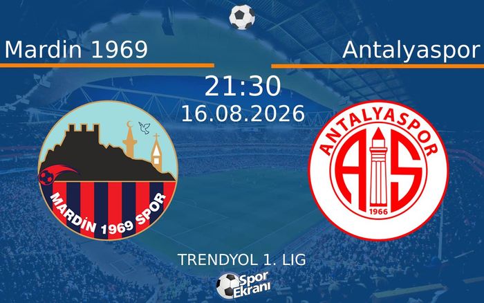 16 Ağustos 2026 Mardin 1969 vs Antalyaspor maçı Hangi Kanalda Saat Kaçta Yayınlanacak?