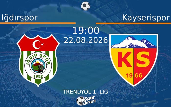 22 Ağustos 2026 Iğdırspor vs Kayserispor maçı Hangi Kanalda Saat Kaçta Yayınlanacak? 22 Ağustos 2026 Iğdırspor vs Kayserispor maçı Hangi Kanalda Saat Kaçta Yayınlanacak?