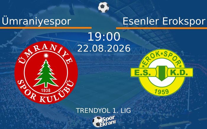 22 Ağustos 2026 Ümraniyespor vs Esenler Erokspor maçı Hangi Kanalda Saat Kaçta Yayınlanacak?