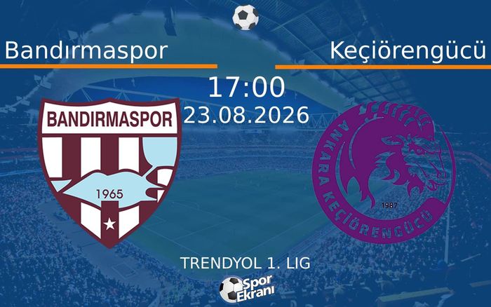 23 Ağustos 2026 Bandırmaspor vs Keçiörengücü maçı Hangi Kanalda Saat Kaçta Yayınlanacak? 23 Ağustos 2026 Bandırmaspor vs Keçiörengücü maçı Hangi Kanalda Saat Kaçta Yayınlanacak?