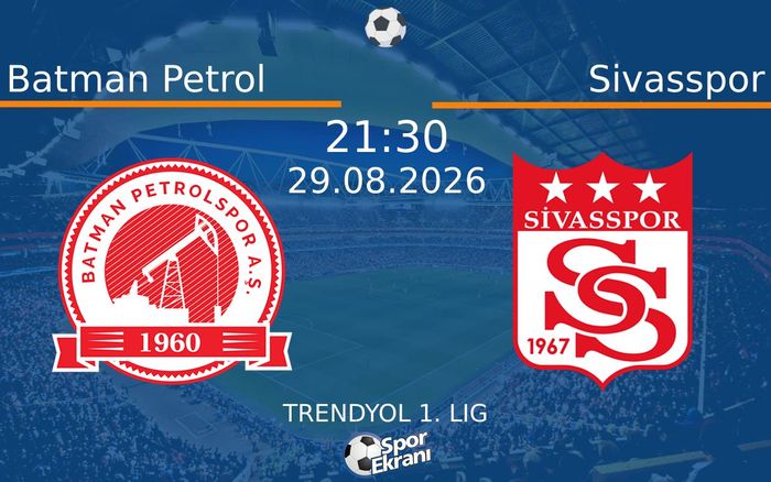29 Ağustos 2026 Batman Petrol vs Sivasspor maçı Hangi Kanalda Saat Kaçta Yayınlanacak? 29 Ağustos 2026 Batman Petrol vs Sivasspor maçı Hangi Kanalda Saat Kaçta Yayınlanacak?