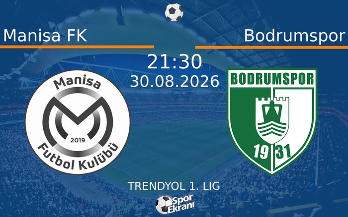 30 Ağustos 2026 Manisa FK vs Bodrumspor maçı Hangi Kanalda Saat Kaçta Yayınlanacak? 30 Ağustos 2026 Manisa FK vs Bodrumspor maçı Hangi Kanalda Saat Kaçta Yayınlanacak?