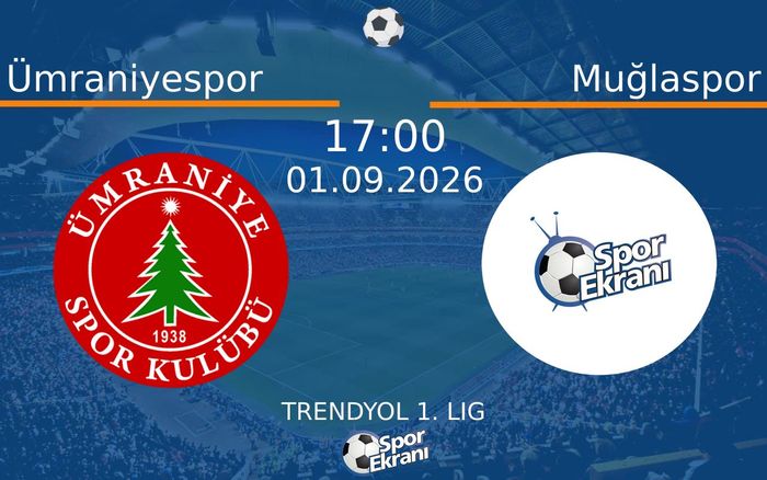 01 Eylül 2026 Ümraniyespor vs Muğlaspor maçı Hangi Kanalda Saat Kaçta Yayınlanacak? 01 Eylül 2026 Ümraniyespor vs Muğlaspor maçı Hangi Kanalda Saat Kaçta Yayınlanacak?
