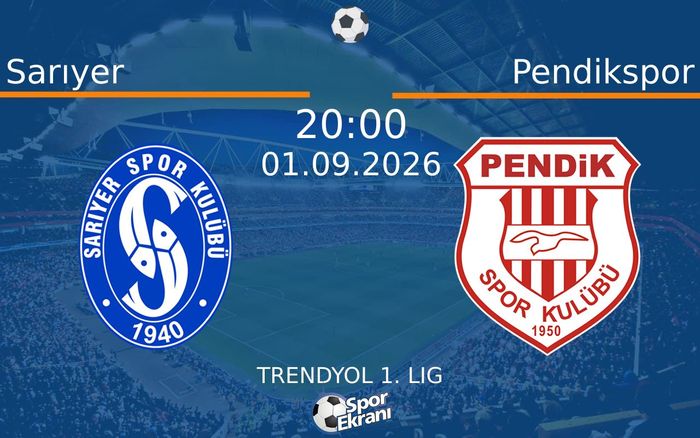 01 Eylül 2026 Sarıyer vs Pendikspor maçı Hangi Kanalda Saat Kaçta Yayınlanacak?