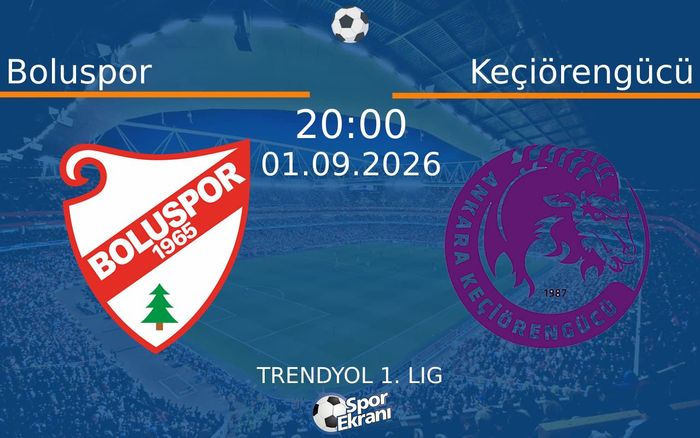 01 Eylül 2026 Boluspor vs Keçiörengücü maçı Hangi Kanalda Saat Kaçta Yayınlanacak?