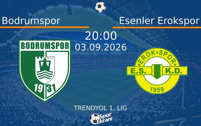 03 Eylül 2026 Bodrumspor vs Esenler Erokspor maçı Hangi Kanalda Saat Kaçta Yayınlanacak? 03 Eylül 2026 Bodrumspor vs Esenler Erokspor maçı Hangi Kanalda Saat Kaçta Yayınlanacak?