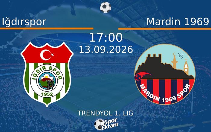 13 Eylül 2026 Iğdırspor vs Mardin 1969 maçı Hangi Kanalda Saat Kaçta Yayınlanacak? 13 Eylül 2026 Iğdırspor vs Mardin 1969 maçı Hangi Kanalda Saat Kaçta Yayınlanacak?
