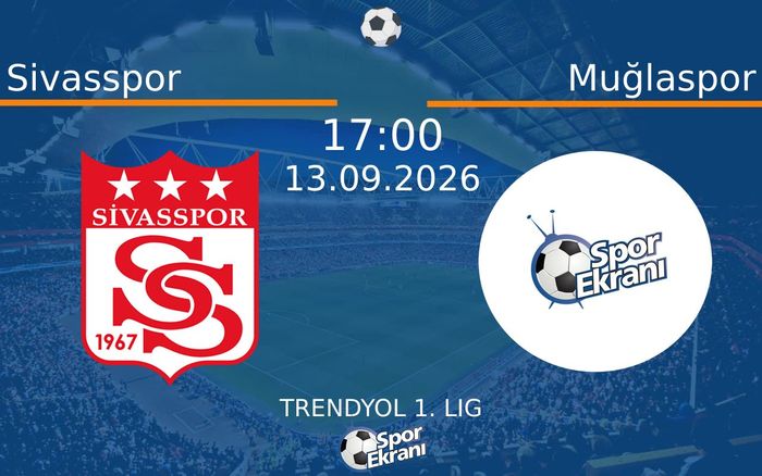 13 Eylül 2026 Sivasspor vs Muğlaspor maçı Hangi Kanalda Saat Kaçta Yayınlanacak?
