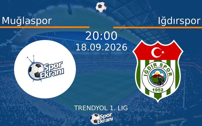 18 Eylül 2026 Muğlaspor vs Iğdırspor maçı Hangi Kanalda Saat Kaçta Yayınlanacak?