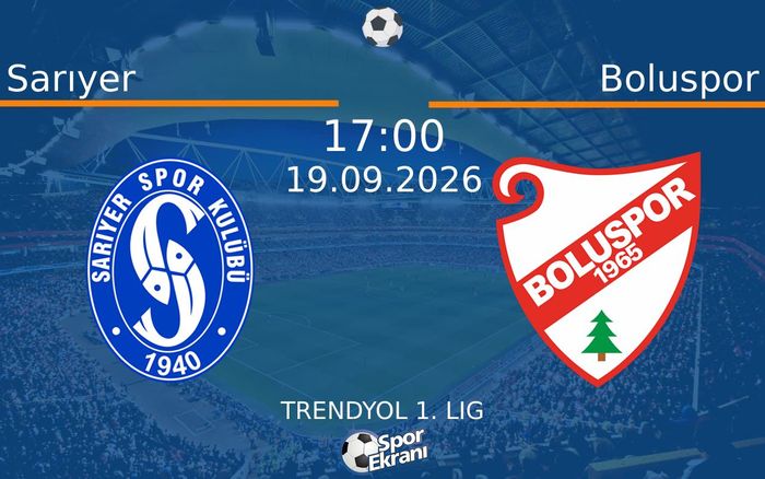 19 Eylül 2026 Sarıyer vs Boluspor maçı Hangi Kanalda Saat Kaçta Yayınlanacak? 19 Eylül 2026 Sarıyer vs Boluspor maçı Hangi Kanalda Saat Kaçta Yayınlanacak?