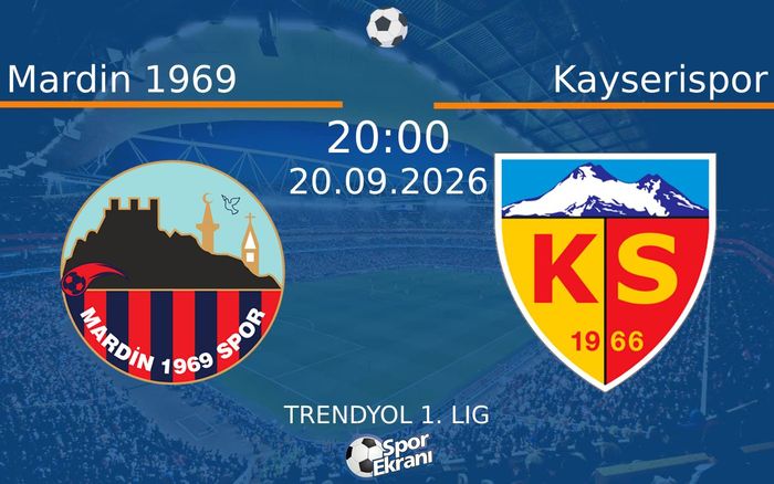 20 Eylül 2026 Mardin 1969 vs Kayserispor maçı Hangi Kanalda Saat Kaçta Yayınlanacak?