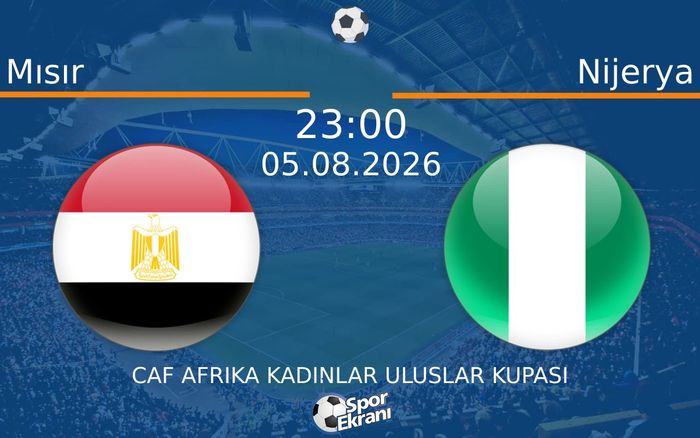 05 Ağustos 2026 Mısır vs Nijerya maçı Hangi Kanalda Saat Kaçta Yayınlanacak? 05 Ağustos 2026 Mısır vs Nijerya maçı Hangi Kanalda Saat Kaçta Yayınlanacak?