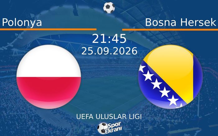 25 Eylül 2026 Polonya vs Bosna Hersek maçı Hangi Kanalda Saat Kaçta Yayınlanacak? 25 Eylül 2026 Polonya vs Bosna Hersek maçı Hangi Kanalda Saat Kaçta Yayınlanacak?