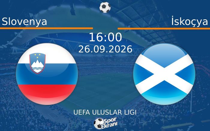 26 Eylül 2026 Slovenya vs İskoçya maçı Hangi Kanalda Saat Kaçta Yayınlanacak?
