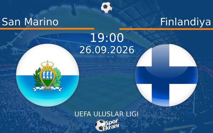 26 Eylül 2026 San Marino vs Finlandiya maçı Hangi Kanalda Saat Kaçta Yayınlanacak? 26 Eylül 2026 San Marino vs Finlandiya maçı Hangi Kanalda Saat Kaçta Yayınlanacak?