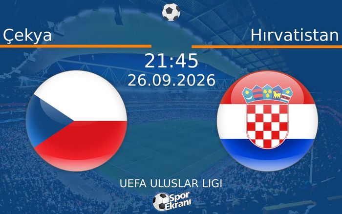 26 Eylül 2026 Çekya vs Hırvatistan maçı Hangi Kanalda Saat Kaçta Yayınlanacak? 26 Eylül 2026 Çekya vs Hırvatistan maçı Hangi Kanalda Saat Kaçta Yayınlanacak?
