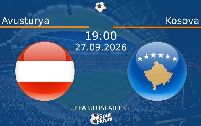 27 Eylül 2026 Avusturya vs Kosova maçı Hangi Kanalda Saat Kaçta Yayınlanacak? 27 Eylül 2026 Avusturya vs Kosova maçı Hangi Kanalda Saat Kaçta Yayınlanacak?