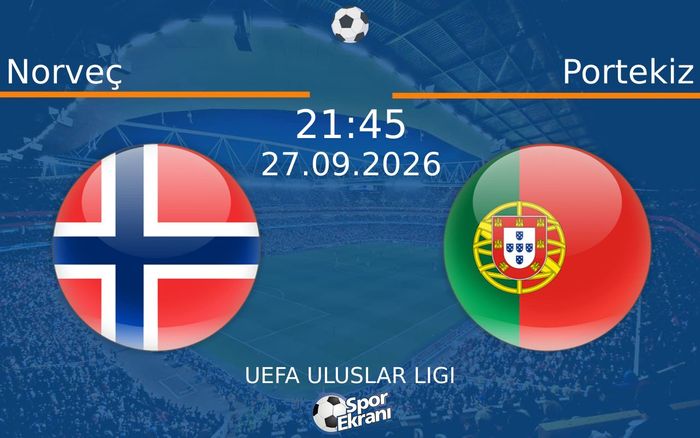 27 Eylül 2026 Norveç vs Portekiz maçı Hangi Kanalda Saat Kaçta Yayınlanacak?