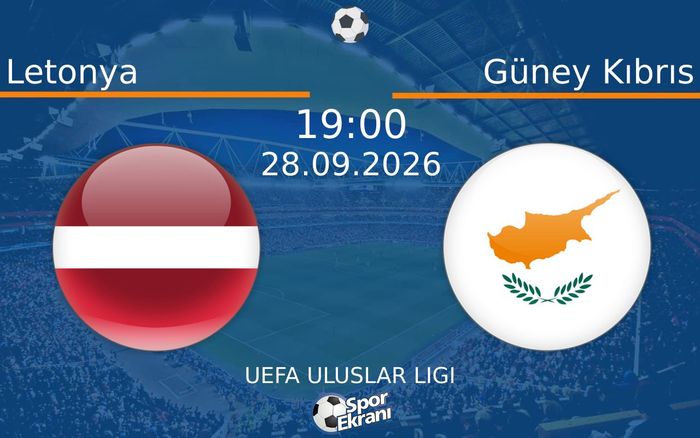 28 Eylül 2026 Letonya vs Güney Kıbrıs maçı Hangi Kanalda Saat Kaçta Yayınlanacak?