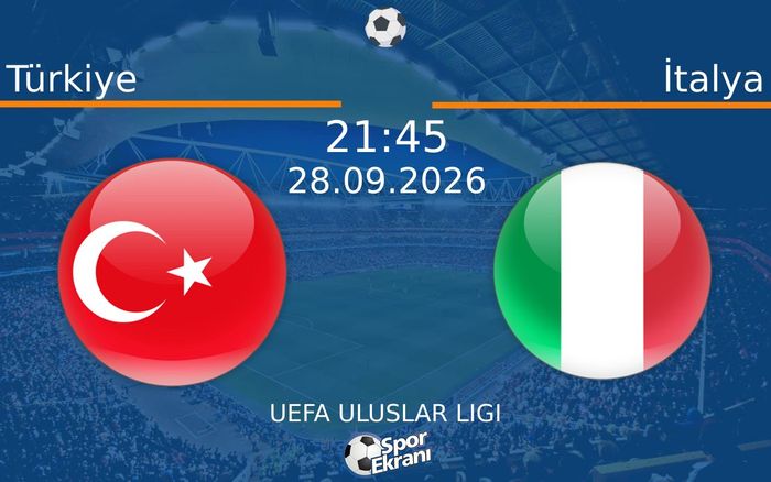 28 Eylül 2026 Türkiye vs İtalya maçı Hangi Kanalda Saat Kaçta Yayınlanacak? 28 Eylül 2026 Türkiye vs İtalya maçı Hangi Kanalda Saat Kaçta Yayınlanacak?