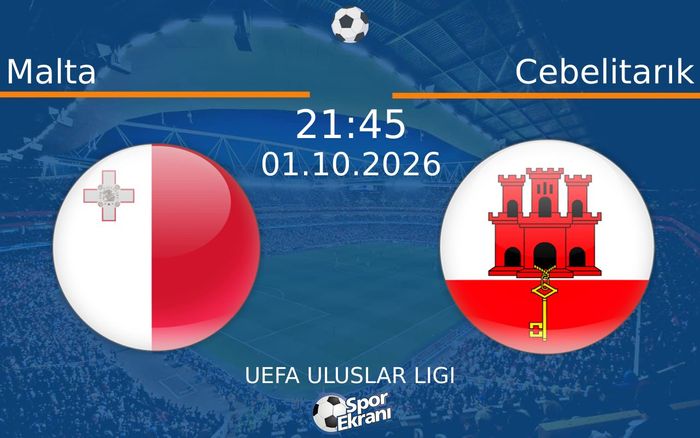 01 Ekim 2026 Malta vs Cebelitarık maçı Hangi Kanalda Saat Kaçta Yayınlanacak?