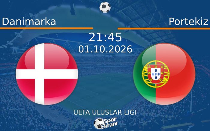 01 Ekim 2026 Danimarka vs Portekiz maçı Hangi Kanalda Saat Kaçta Yayınlanacak? 01 Ekim 2026 Danimarka vs Portekiz maçı Hangi Kanalda Saat Kaçta Yayınlanacak?