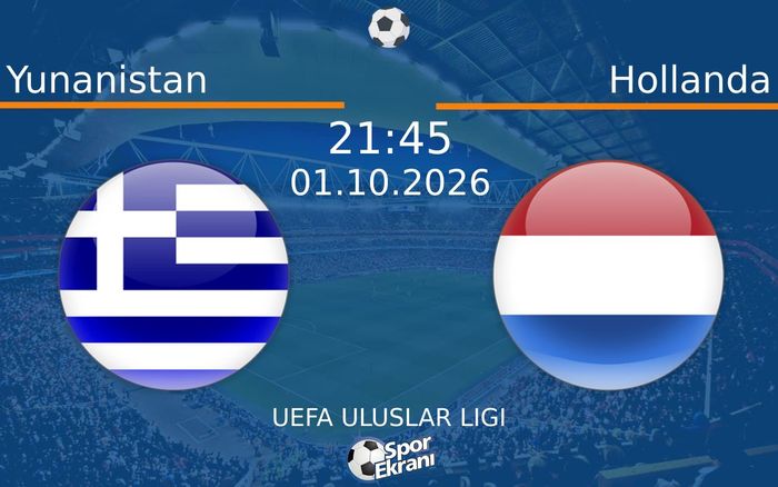 01 Ekim 2026 Yunanistan vs Hollanda maçı Hangi Kanalda Saat Kaçta Yayınlanacak?